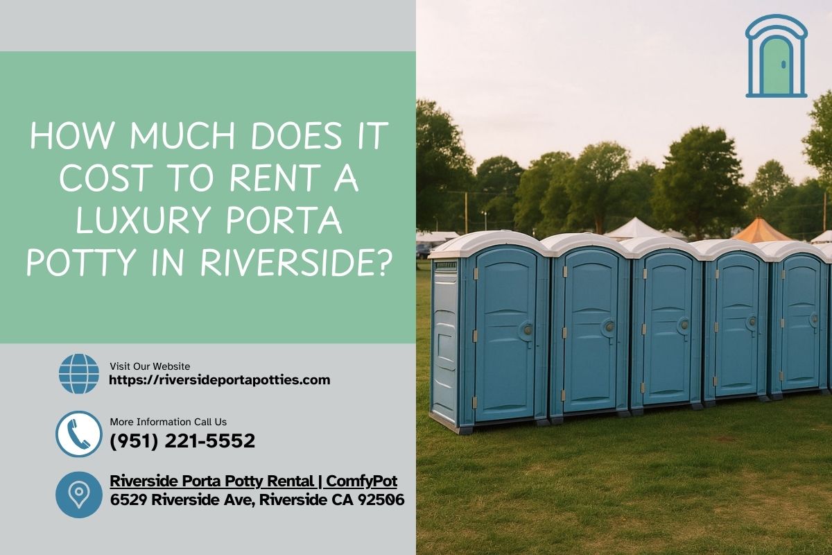How Much Does It Cost To Rent A Luxury Porta Potty in Riverside